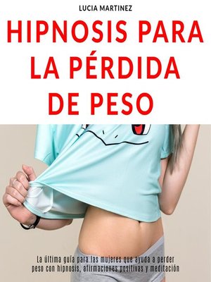 cover image of HIPNOSIS PARA LA PÉRDIDA DE PESO